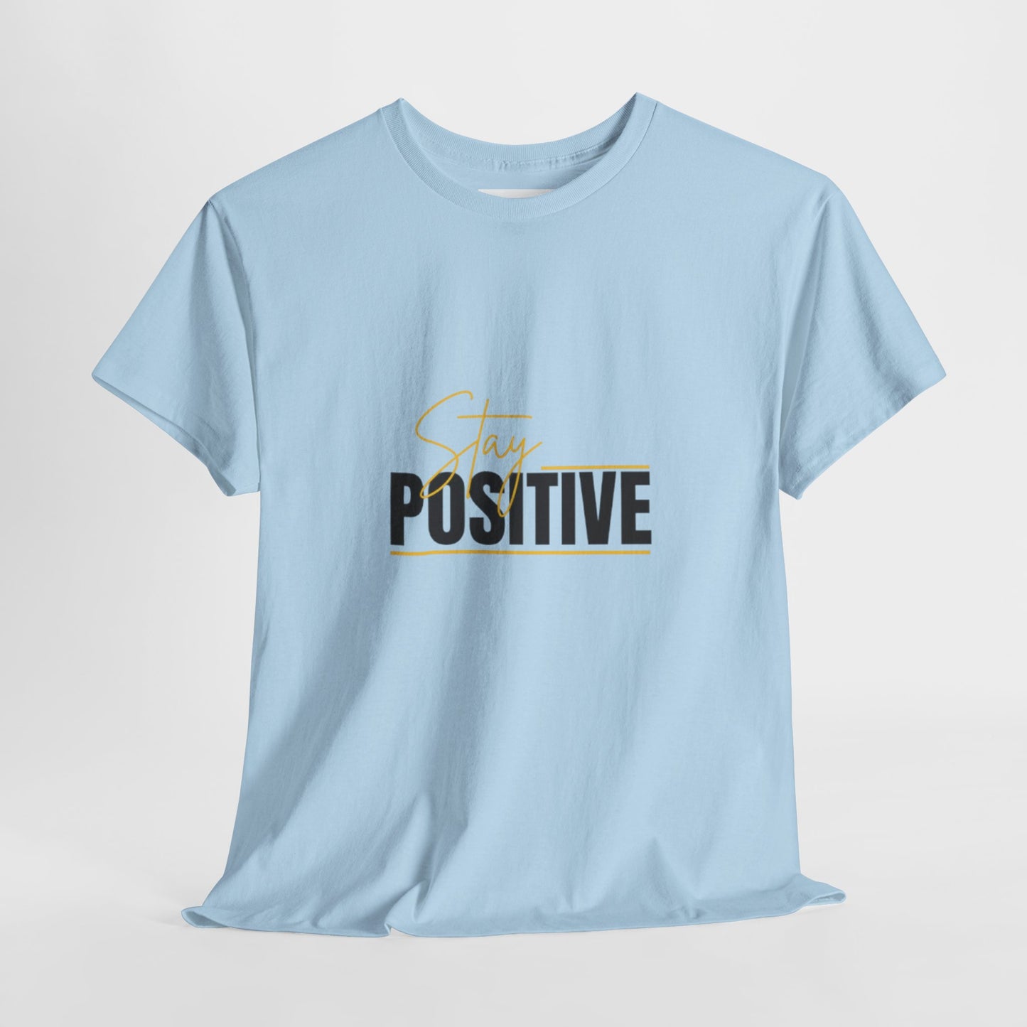 Stay Positive Unisex Heavy Cotton Tee - Uplifting Casual Wear